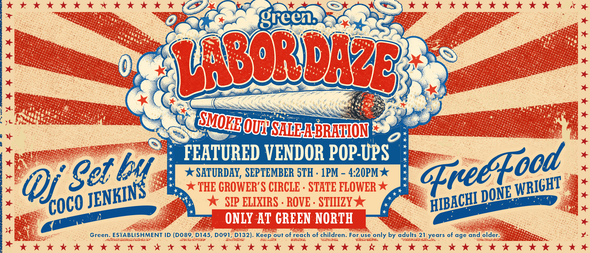"Square retro Americana promo for Green dispensary's 'Labor Daze Smoke Out Sale-A-Bration.' Red and cream starburst background with a lit joint, clouds, and stars surrounding bold red bubble-letter 'LABOR DAZE.' Text lists Featured Vendor Pop-Ups on Saturday, September 5th, 1PM–4:20PM with vendors The Grower's Circle, State Flower, Sip Elixirs, Rove, and Stiiizy. Red banner reads 'Only at Green North.' Fine print states it's for adults 21 and older."