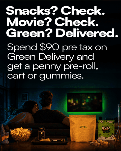 Green delivery promo poster. A couple relaxes on a couch watching TV with popcorn, a Green pouch, and cannabis products on the table. Text: "Snacks? Check. Movie? Check. Green? Delivered. Spend $90 pre-tax on Green Delivery and get a penny pre-roll, cart or gummies." Includes "Scan here!" with Show Now and Directions QR codes.